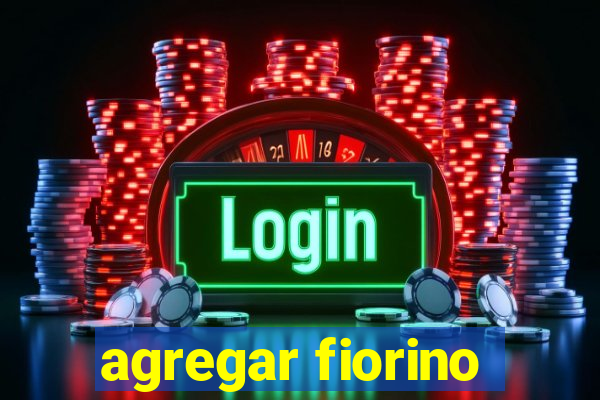 agregar fiorino